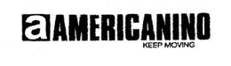 AMERICANINO KEEP MOVING trademark