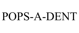 POPS-A-DENT trademark