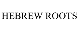 HEBREW ROOTS trademark