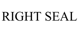 RIGHT SEAL trademark