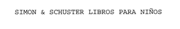 SIMON & SCHUSTER LIBROS PARA NINOS trademark