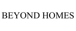 BEYOND HOMES trademark