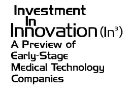 INVESTMENT IN INNOVATION (IN3) A PREVIEW OF EARLY-STAGE MEDICAL TECHNOLOGY COMPANIES trademark