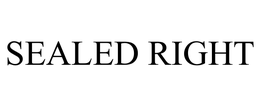 SEALED RIGHT trademark