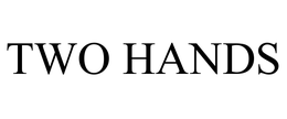 TWO HANDS trademark