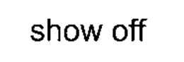 SHOW OFF trademark