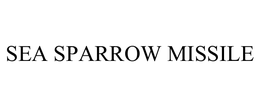 SEA SPARROW MISSILE trademark