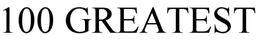100 GREATEST trademark