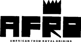 AFRO AMERICAN FROM ROYAL ORIGINS trademark