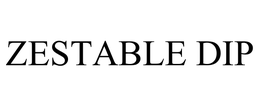 ZESTABLE DIP trademark