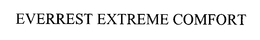 EVERREST EXTREME COMFORT trademark