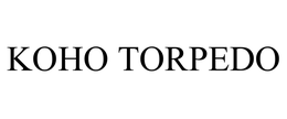 KOHO TORPEDO trademark
