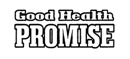 GOOD HEALTH PROMISE trademark