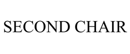 SECOND CHAIR trademark
