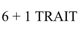 6 + 1 TRAIT trademark