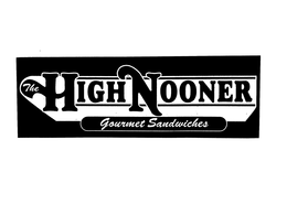 THE HIGH NOONER GOURMET SANDWICHES trademark