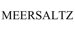MEERSALTZ trademark