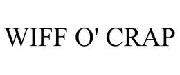 WIFF O' CRAP trademark
