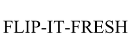 FLIP-IT-FRESH trademark