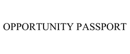 OPPORTUNITY PASSPORT trademark