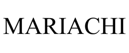 MARIACHI trademark