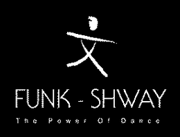 FUNK - SHWAY THE POWER OF DANCE trademark