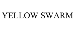 YELLOW SWARM trademark
