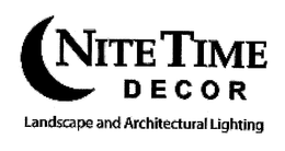 NITE TIME DECOR LANDSCAPE AND ARCHITECTURAL LIGHTING trademark
