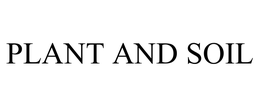 PLANT AND SOIL trademark