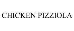 CHICKEN PIZZIOLA trademark