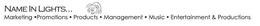 NAME IN LIGHTS... MARKETING · PROMOTIONS · PRODUCTS · MANAGEMENT · MUSIC ENTERTAINMENT & PRODUCTIONS trademark