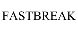 FASTBREAK trademark
