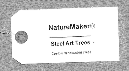 NATUREMAKER STEEL ART TREES CUSTOM HANDCRAFTED TREES trademark