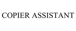 COPIER ASSISTANT trademark