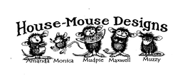 HOUSE-MOUSE DESIGNS AMANDA MONICA MUDPIE MAXWELL MUZZY trademark