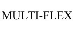 MULTI-FLEX trademark