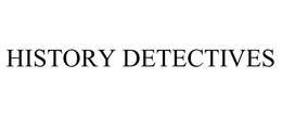 HISTORY DETECTIVES trademark