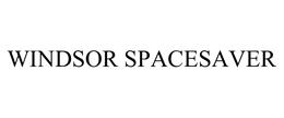 WINDSOR SPACESAVER trademark