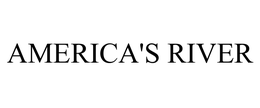 AMERICA'S RIVER trademark