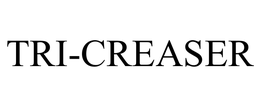 TRI-CREASER trademark