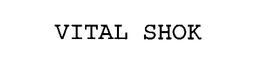VITAL SHOK trademark