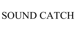 SOUND CATCH trademark