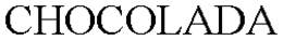 CHOCOLADA trademark