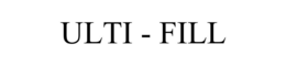 ULTI - FILL trademark