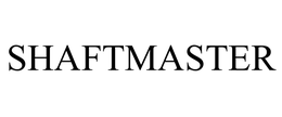 SHAFTMASTER trademark