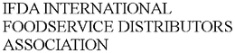 IFDA INTERNATIONAL FOODSERVICE DISTRIBUTORS ASSOCIATION trademark