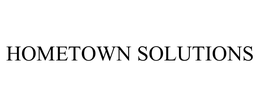 HOMETOWN SOLUTIONS trademark