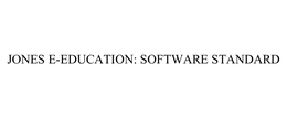 JONES E-EDUCATION: SOFTWARE STANDARD trademark
