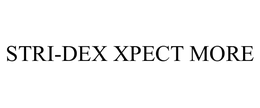 STRI-DEX XPECT MORE trademark