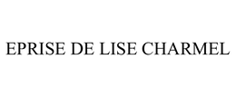EPRISE DE LISE CHARMEL trademark